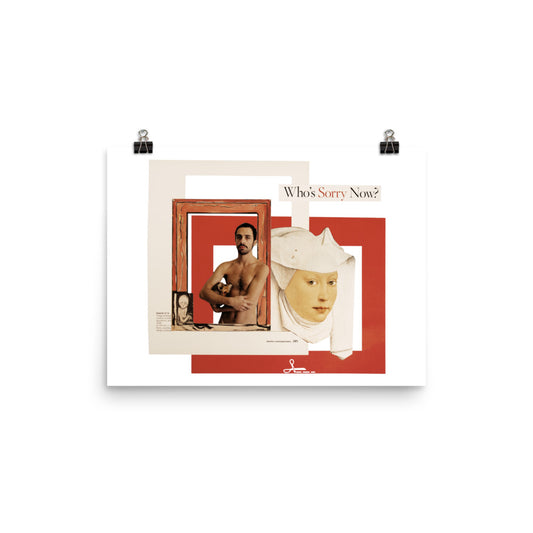 Who's Sorry Now : Photo paper poster