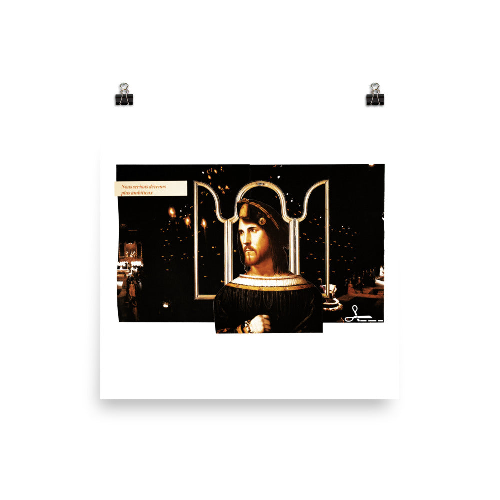 Nous serions devenus plus ambitieux : Photo paper poster