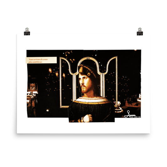 Nous serions devenus plus ambitieux : Photo paper poster