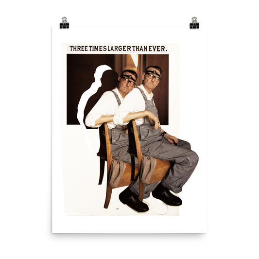 Three Times Larger Than Ever : Photo paper poster