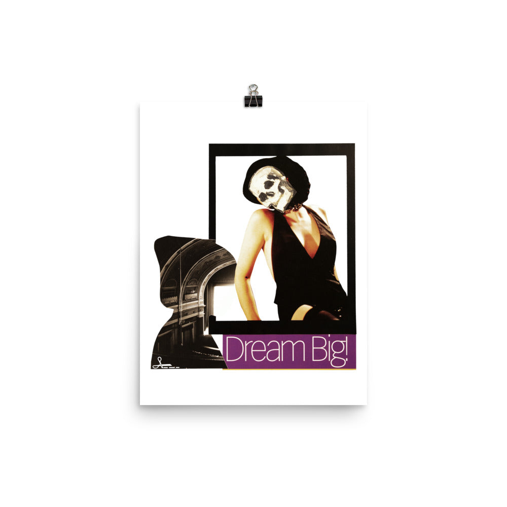 Dream Big : Photo paper poster