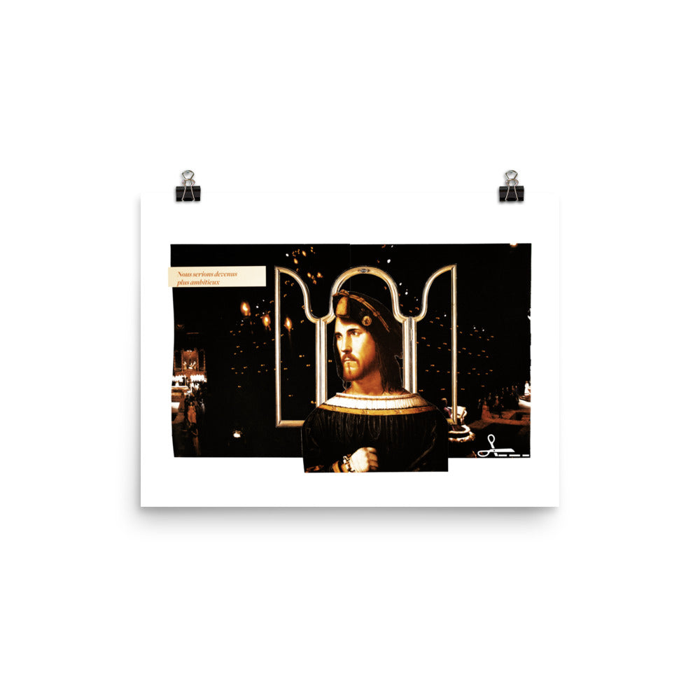 Nous serions devenus plus ambitieux : Photo paper poster