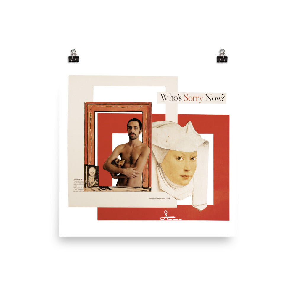 Who's Sorry Now : Photo paper poster