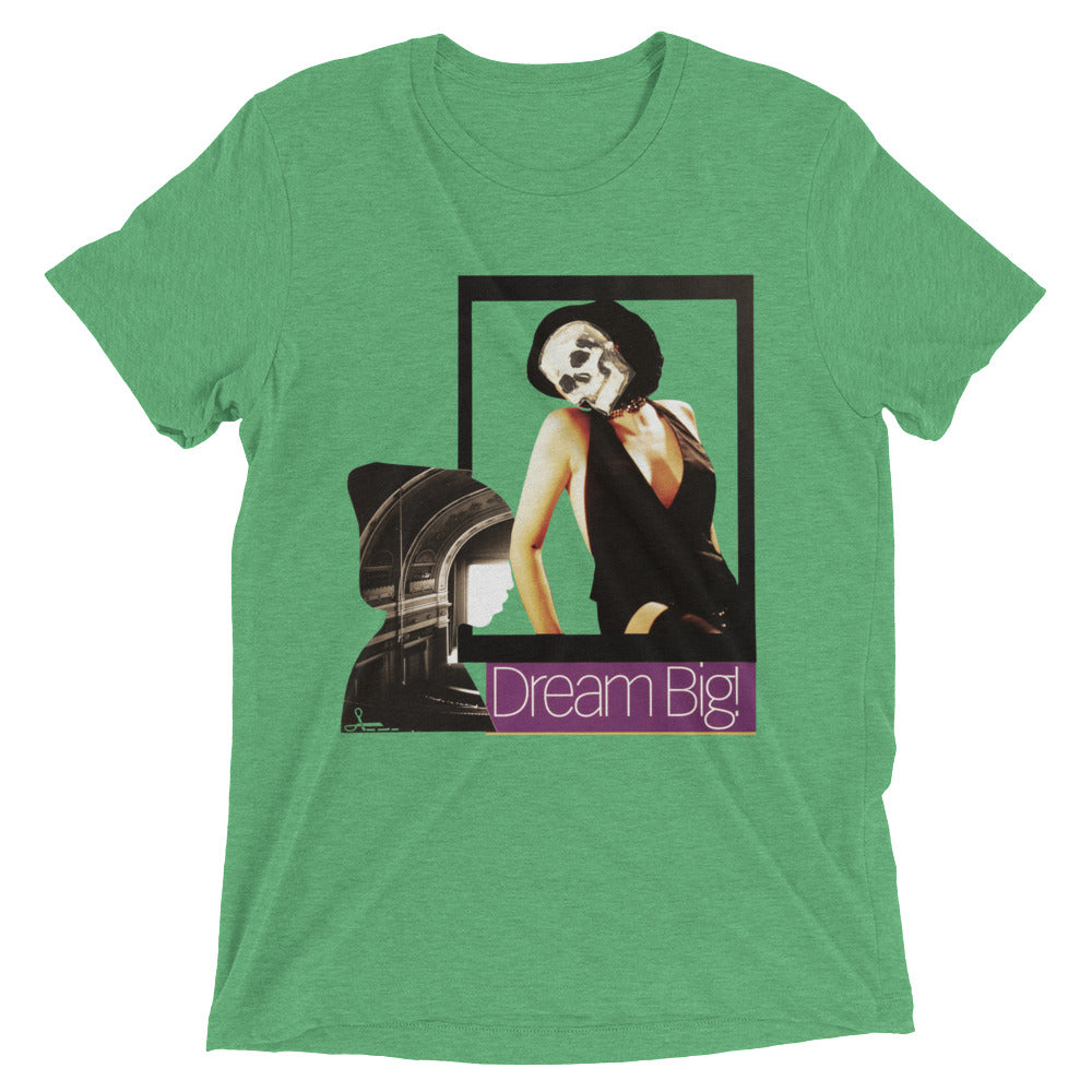 Dream Big : Short sleeve t-shirt