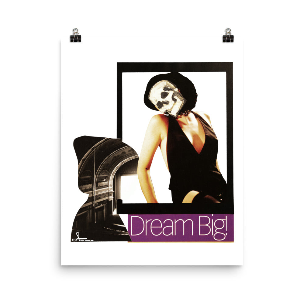 Dream Big : Photo paper poster