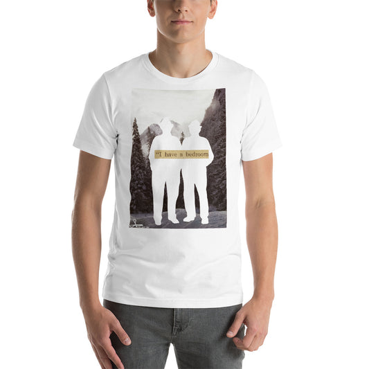 I Have a Bedroom : Short-Sleeve Unisex T-Shirt