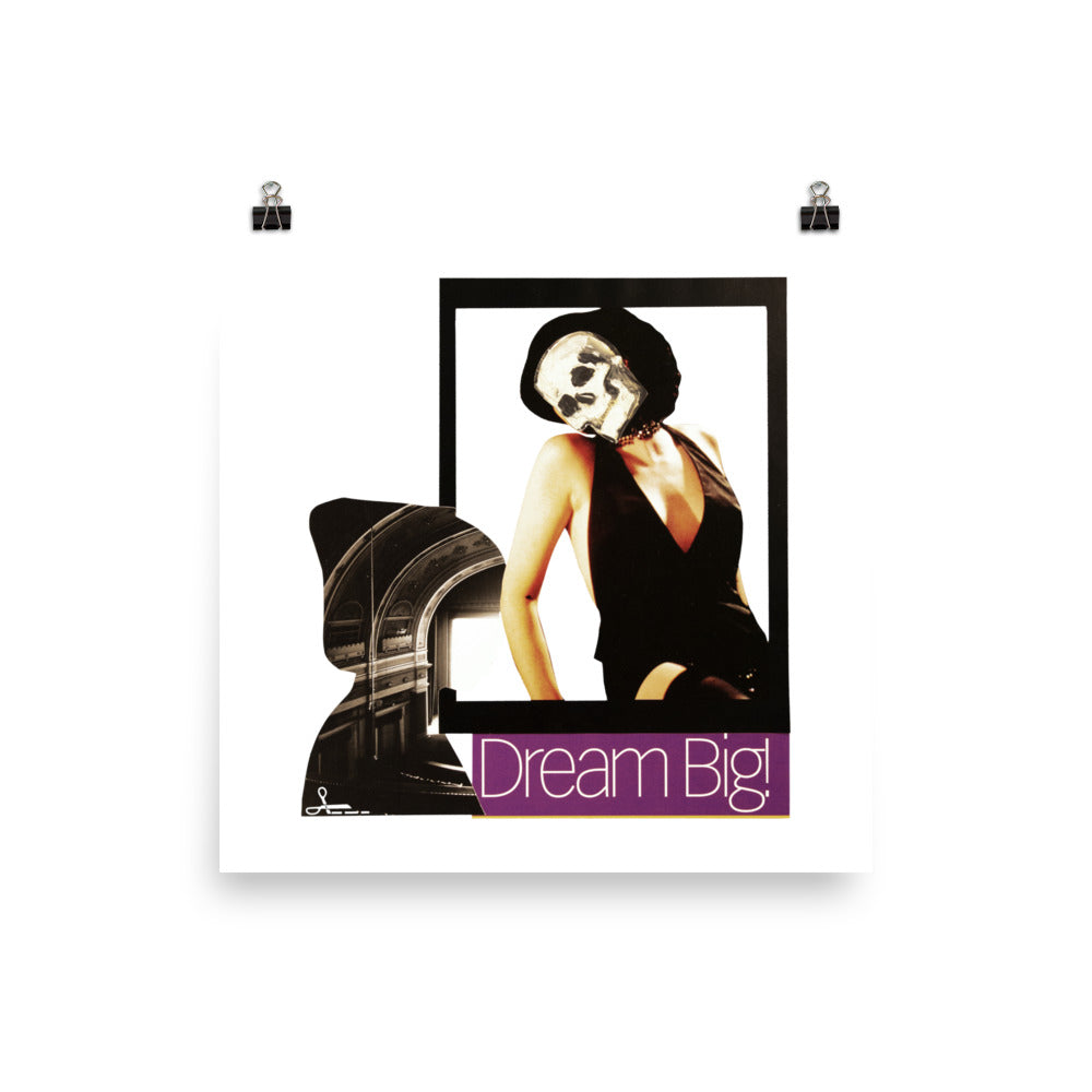 Dream Big : Photo paper poster