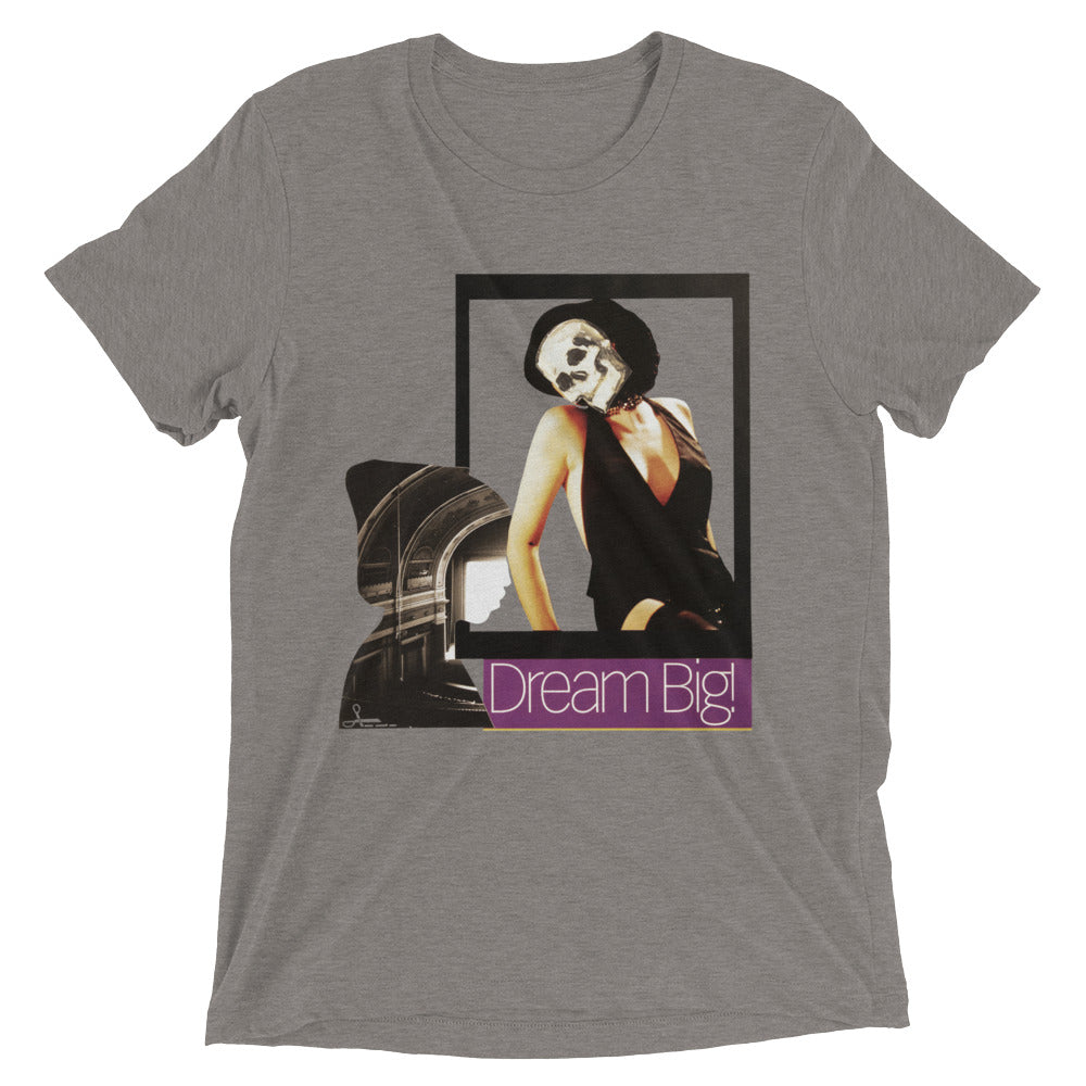 Dream Big : Short sleeve t-shirt