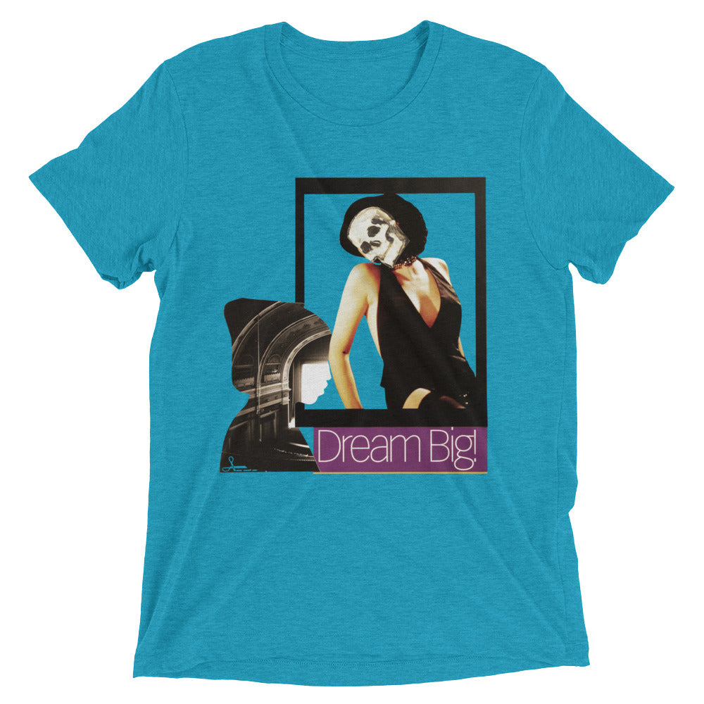 Dream Big : Short sleeve t-shirt