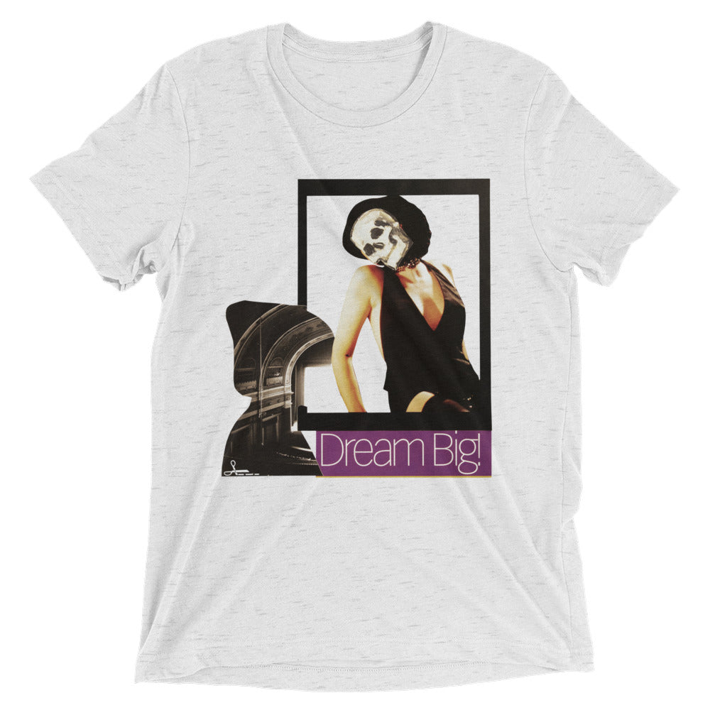 Dream Big : Short sleeve t-shirt